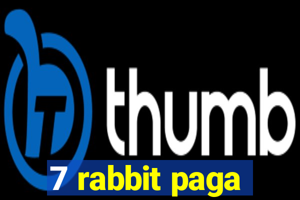 7 rabbit paga